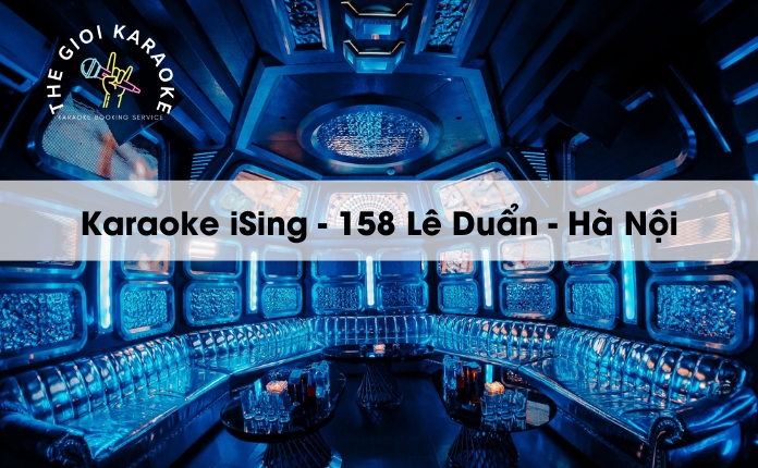 REVIEW Karaoke iSing - 158 Lê Duẩn - Hà Nội