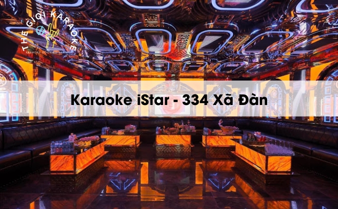 Review Karaoke iStar - 334 Xã Đàn - Hà Nội