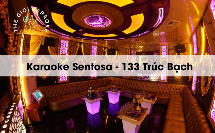Review Karaoke Sentosa 133 Trúc Bạch - Ba Đình
